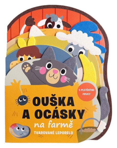 Ouška a ocásky na farmě Tvarované leporelo s plstěnými prvky