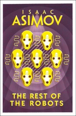 The Rest of the Robots - Isaac Asimov