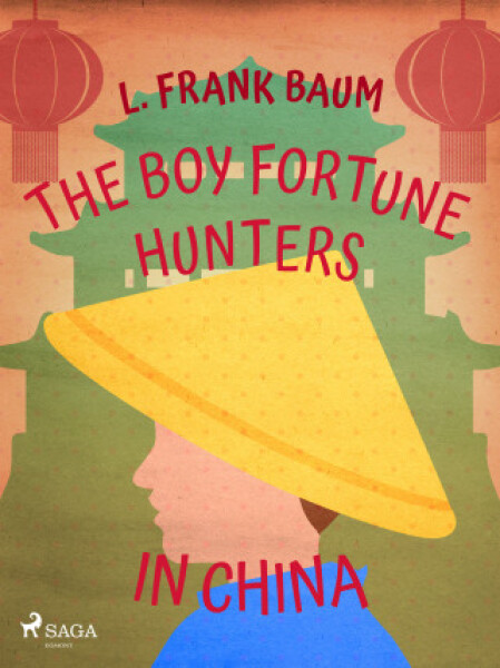 The Boy Fortune Hunters in China - Lyman Frank Baum - e-kniha