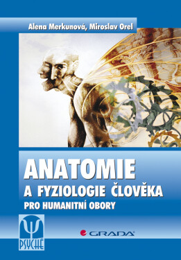Anatomie a fyziologie člověka - Alena Merkunová