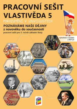 Vlastivěda 5 - Poznáváme naše dějiny - Z novověku do současnosti, pracovní sešit - Magdalena Konečná
