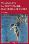 La Insuportable Lleugeresa De L´esser Milan Kundera