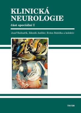 Klinická neurologie - speciální část I - Josef Bednařík