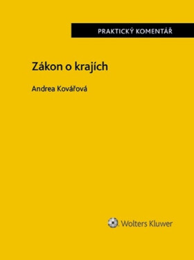 Zákon o krajích - Praktický Komentář - Andrea Kovářová