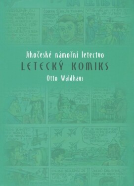 Letecký komiks - Jihočeské námořní letectvo - Otto Waldhaus