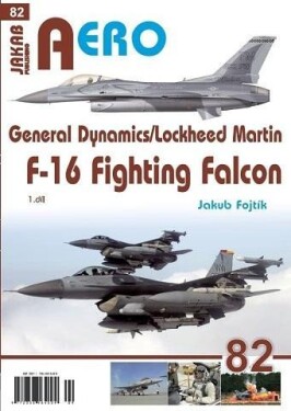 AERO 82 General Dynamics/Lockheed Martin F-16 Fighting Falcon 1.díl - Jakub Fojtík