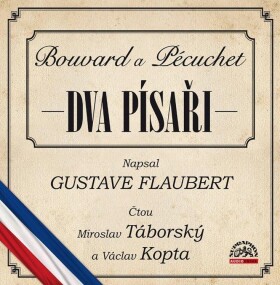 Dva písaři Bouvard a Pécuchet - CDmp3 (Čte Miroslav Táborský a Václav Kopta) - Gustave Flaubert