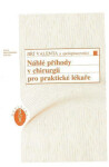 Náhlé příhody v chirurgii pro praktické lékaře - Kolektiv