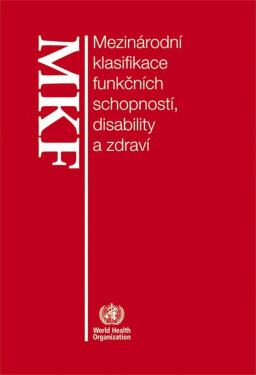 MKF Mezinárodní klasifikace funkčních schopností, (poškozená) - Jan Pfeiffer, Olga Švestková