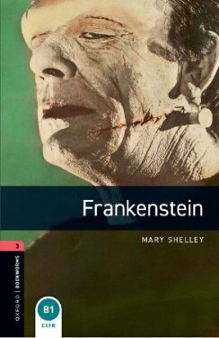 Oxford Bookworms Library 3 Frankenstein (New Edition) - Mary Wollstonecraft Shelley