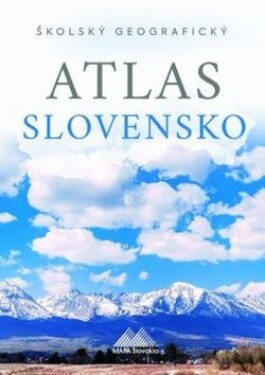 Školský geografický atlas Slovensko - Ladislav Tolmáči