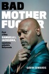 Bad Motherfucker: Život filmy Samuela Jacksona Gavin