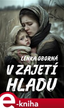 V zajetí hladu - Lenka Oborná e-kniha