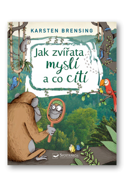Jak zvířata myslí co cítí Karsten Brensing