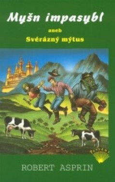 Myšn impasybl aneb Svérázný mýtus Robert Asprin