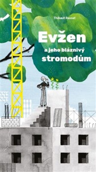 Evžen jeho bláznivý stromodům