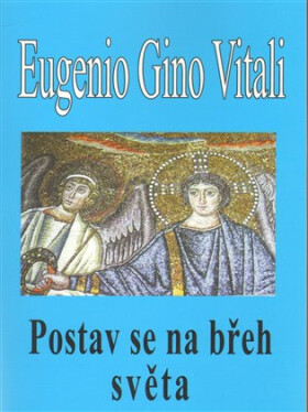 Postav se na břeh světa - Eugenio Gino Vitali