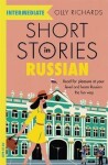 Short Stories in Russian for Intermediate Learners Richards Olly