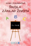 Škola základ života Hana Pekárková