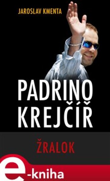 Padrino Krejčíř - Žralok - Jaroslav Kmenta e-kniha