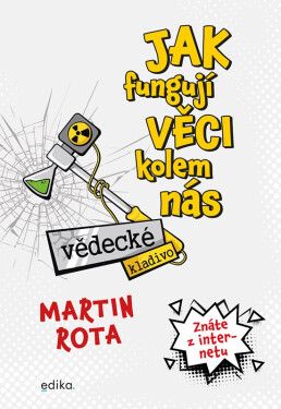 Vědecké kladivo 1 - Jak funguje svět kolem nás, 1. vydání - Martin Rota