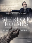 The Man with the Twisted Lip - Sir Arthur Conan Doyle
