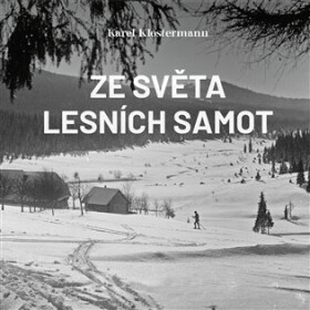 Ze světa lesních samot - CDmp3 (Čte Ivan Řezáč) - Karel Klostermann