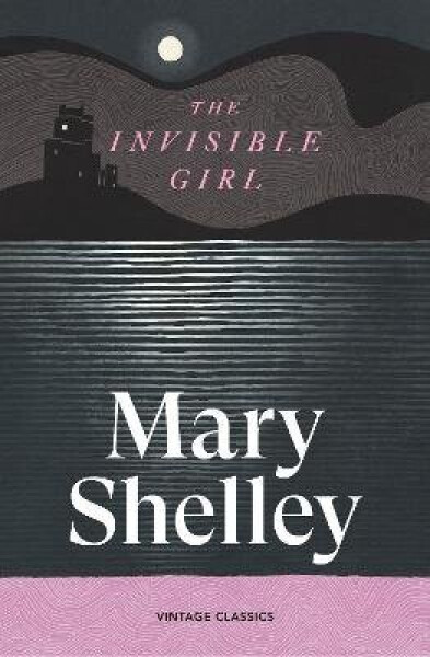 Invisible Girl - Mary Wollstonecraft Shelley