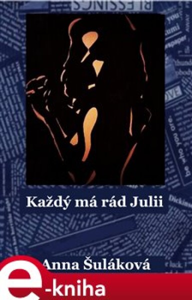 Každý má rád Julii - Anna Šuláková e-kniha