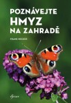 Poznávejte hmyz na zahradě - Frank Hecker