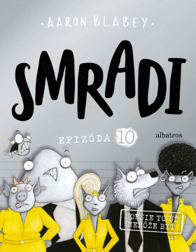 Smradi 10 - Aaron Blabey