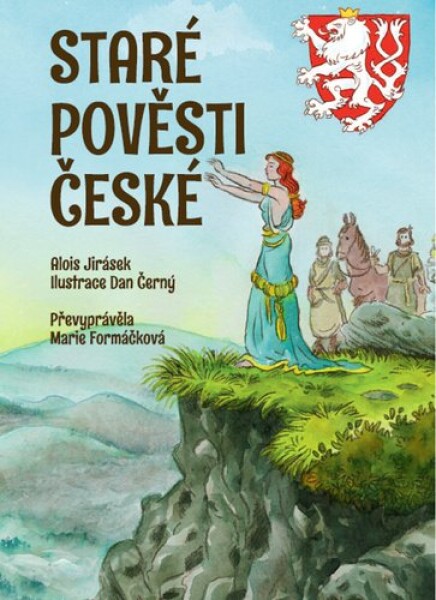 Staré pověsti české - Alois Jirásek; Marie Formáčková