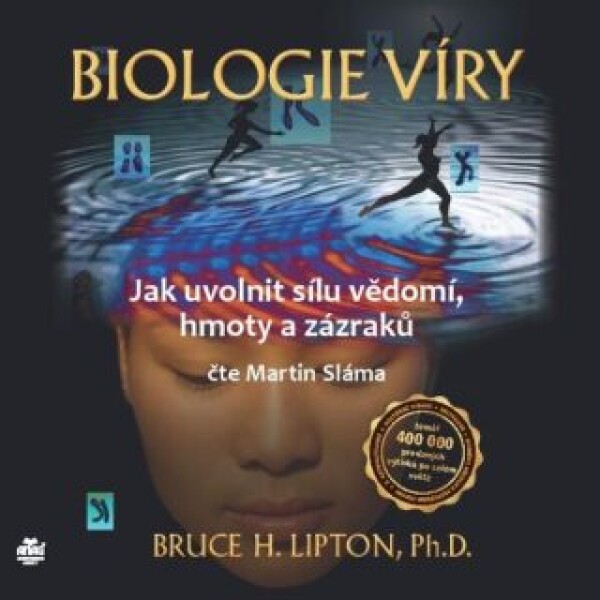 Biologie víry – Jak uvolnit sílu vědomí, hmoty a zázraků - Bruce H. Lipton Ph.D. - audiokniha