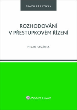 Rozhodování v přestupkovém řízení - Milan Cigánek