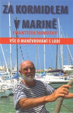 Za kormidlem marině František Novotný