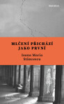 Mlčení přichází jako první - Ioana Maria Stăncescu