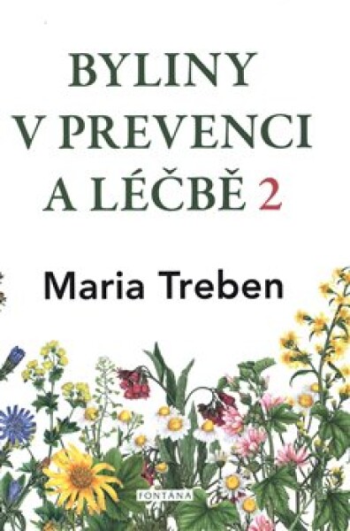 Byliny v prevenci a léčbě 2 - Žaludeční a střevní problémy - Maria Treben