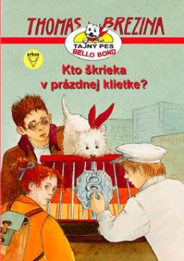 Kto škrieka v prázdnej klietke? - Thomas Conrad Brezina