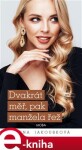 Dvakrát měř, pak manžela řež