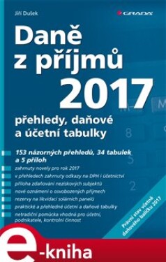 Daně z příjmů 2017. přehledy, daňové a účetní tabulky - Jiří Dušek e-kniha
