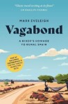 Vagabond: A Hiker´s Homage to Rural Spain - Mark Eveleigh