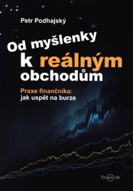 Od myšlenky k reálným obchodům - Petr Podhajský