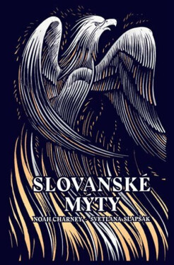 Slovanské mýty - Noah Charney, Svetlana Slapšak