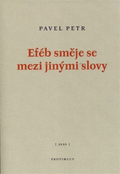 Eféb směje se mezi jinými slovy Pavel Petr