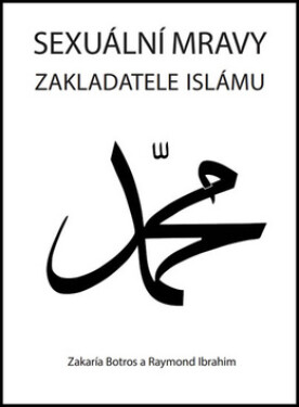 Sexuální mravy zakladatele islámu, 1. vydání - Zakaría Botros