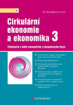 Cirkulární ekonomie a ekonomika 3 - Eva Kislingerová, kolektiv autorů