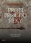 Proti proudu řeky Miloslava Šachová