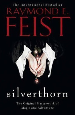Silverthorn, 1. vydání - Raymond E. Feist