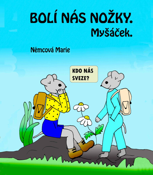 Bolí nás nožky. Myšáček - Marie Němcová