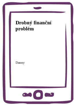Drobný finanční problém - Danny